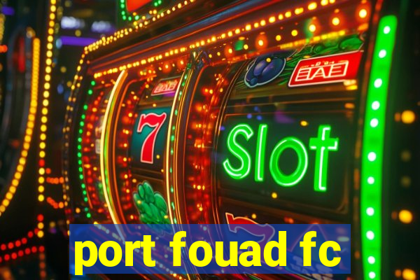 port fouad fc